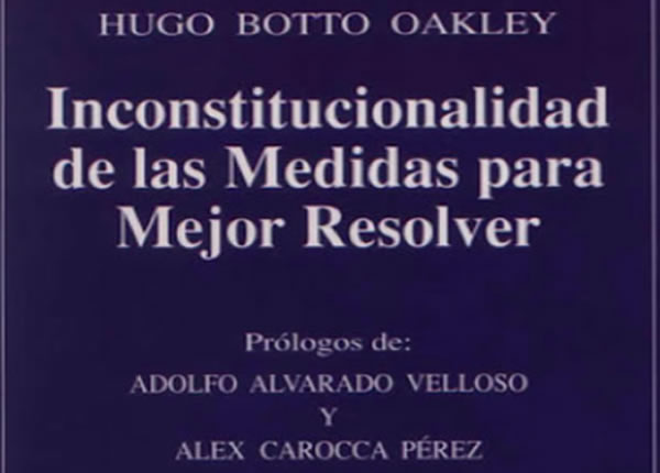 UN BEST SELLER JURIDICO: LA INCONSTITUCIONALIDAD DE LAS MEDIDAS PARA MEJOR PROVEER